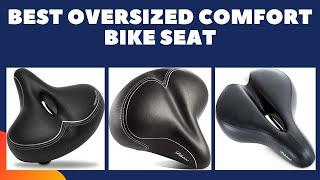 TOP 4 Best Oversized Comfort Bike Seat for Men and Women in 2023