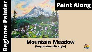 Easy Impressionistic Mountain Meadow: Step by step painting for Beginners