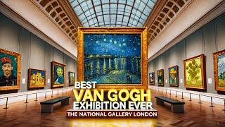 The Greatest Van Gogh Exhibition in History | National Gallery, London - A Guided Tour