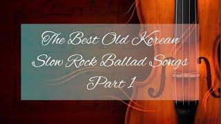 The Best Old Korean Ballad Songs Part 1