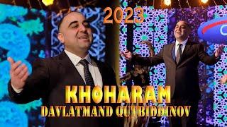 Давлатманд Кутбиддинов - Хохарам 2023 | Davlatmand Qutbiddinov - Khoharam 2023