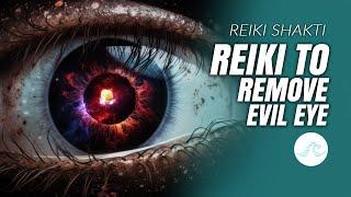 Reiki To Remove Evil Eye.