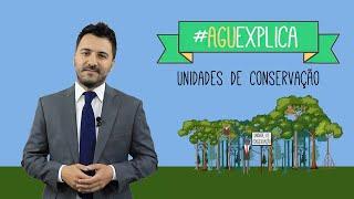 AGU Explica – Unidades de Conservação