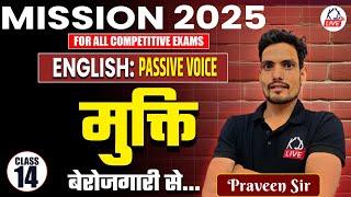 MISSION 2025 COMPLETE FREE BATCH | English: Passive Voice | Class 13 | By Praveen Sir