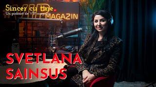 Svetlana Sainsus la Sincer cu tine cu Zina Bivol | VIP magazin Podcast #13