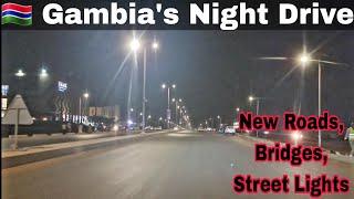 Night Tour of Gambia: OIC Road Project and Infrastructure Highlights Road and Bridge Developments