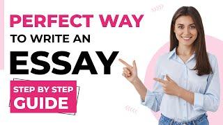 How to write an Essay | Step by Step Guide | Instant Assignment Help