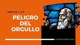 EL PELIGRO DEL ORGULLO (002 ABDIAS 1:2-9)