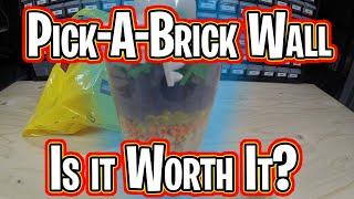 Pick-A-Brick Wall / Is It Worth It?