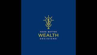 Ep. 88 - We're Rebranding To Help You Make Better Wealth Decisions