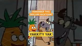 Remember the NICKTOON, Yakkity Yak?