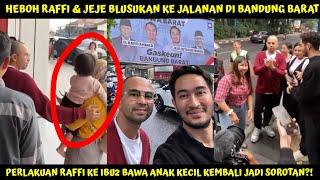 HEBOH RAFFI JEJE BLUSUKAN KE JALANAN DI BDG BARAT, PERLAKUAN RAFFI KE IBU2 BAWA ANAK KECIL JD SROTAN