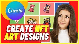How to Create NFT Art Designs with Canva (Step By Step Tutorial)