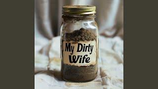 My Dirty Wife