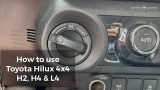 How to use Toyota Hilux 4x4 H2, H4 and L4