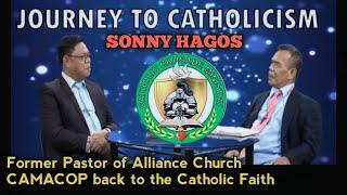 Former 15 years Pastor of Alliance Church CAMACOP back to the Catholic Faith [SONNY HAGOS Story]