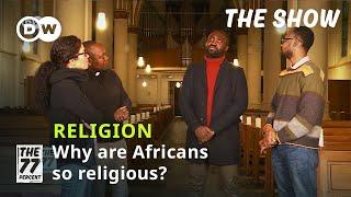 Why is Africa so religious compared to Europe, and what good has it brought to Africa?