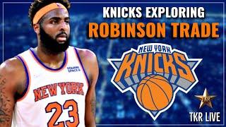 Knicks Exploring MASSIVE Mitchell Robinson TRADE... (TKR Live) | Knicks News