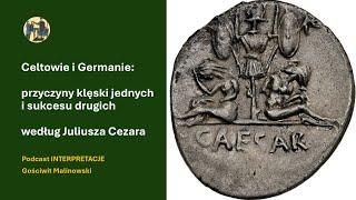 Celtowie i Germanie: przyczyny klęski jednych i sukcesu drugich według Juliusza Cezara