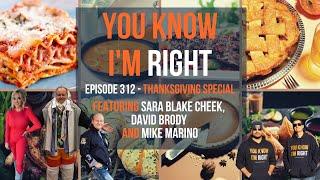 You Know I'm Right, Episode 312: Thanksgiving with Sara Blake Cheek, Mike Marino and David Brody