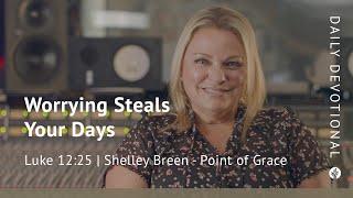 Worrying Steals Your Days | Luke 12:25 | Our Daily Bread Video Devotional