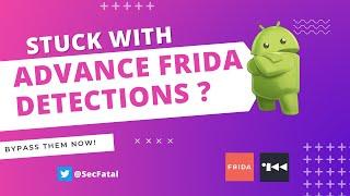Bypassing advance frida detections using Frida