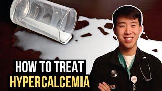 How To Workup and Treat Hypercalcemia (High Yield)