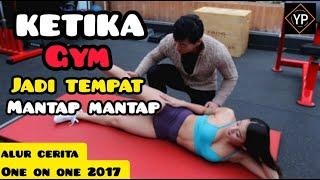 Ketika tempat gym dijadikan tempat mantap mantap alur cerita one on one