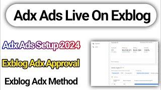 Google Adx Ads Setup on Exblog Full Method 2024 | Paid Method Free | Ex blog Adx Earnings Proof