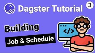 Dagster Tutorial: Building Dagster Job & Schedule