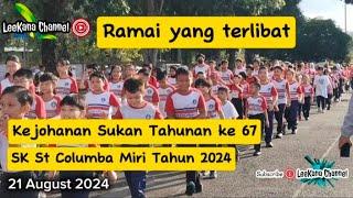 SK Saint Columba, Miri telah mengadakan Sukan Tahunan ke 67 pada 21 August 2024