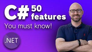 50 C# features you MUST know as a .NET developer (from Beginner to Advanced)