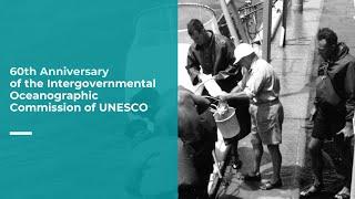 60th anniversary of UNESCO's Intergovernmental Oceanographic Commission