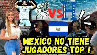 SALVADOREÑOS FURIOSOS CON MEXICO X GOLEAR A HONDURAS !! MEXICO NO TIENEN JUGADORES EN LA ELITE !!