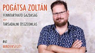 Pogátsa Zoltán: Fenntartható gazdaság vagy társadalmi összeomlás | Mindenségit! #61