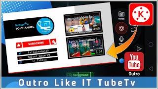 How to Make Outro for YouTube | Outro Like IT TubeTv 