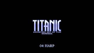 Titanic Adventure Out Of Time OST 04 - Harp