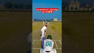 Use Headphones  I think Edge Lga Tha? #cricket #cricketshorts #cricketnews #crickettournament
