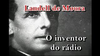 ROBERTO LANDELL DE MOURA O INVENTOR DO RÁDIO