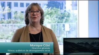 Témoignage de Monique Côté, directrice générale du Réseau québécois de développement social