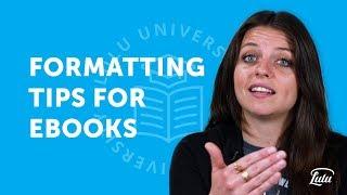 Formatting Tips for Ebooks
