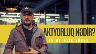 Aktyorluq nedir Aktyor olmaq ucun ne etmeli