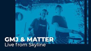 GMJ & Matter Live from Skyline 2023