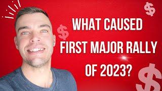 BREAKING NEWS! WHAT CAUSED FIRST MAJOR RALLY OF 2023?