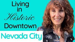 Walk to downtown Nevada City from your home! | Living in Nevada City California | Gold Country Town