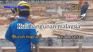 KULI BANGUNAN MALAYSIA// BURUH //TKI MALAYSIA