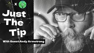 JUST THE TIP | Episode 30 | with Andy Armstrong of RoseCraft Blades