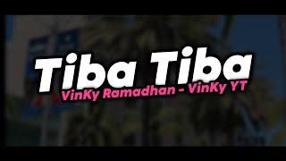 TIBA TIBA VINKY RAMADHAN - VinKy YT