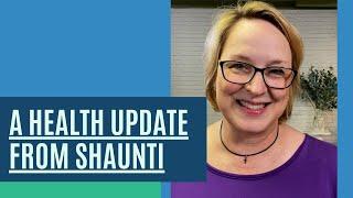 Shaunti's Health Update - August 2021