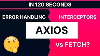 Axios js tutorial in 120 seconds